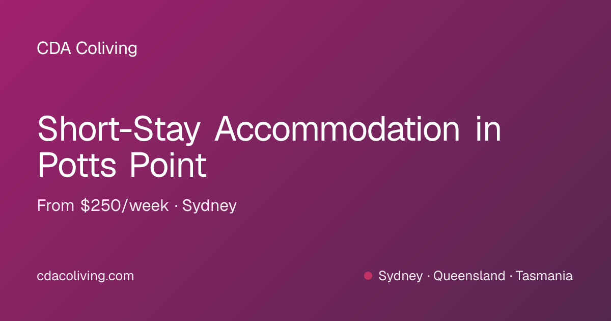 Short-Stay Accommodation in Potts Point from $250/wk | CDA Coliving